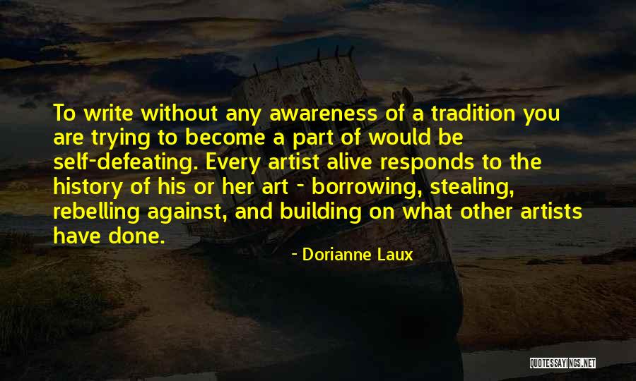 Write Alive Quotes By Dorianne Laux Write Alive Quotes By Dorianne Laux