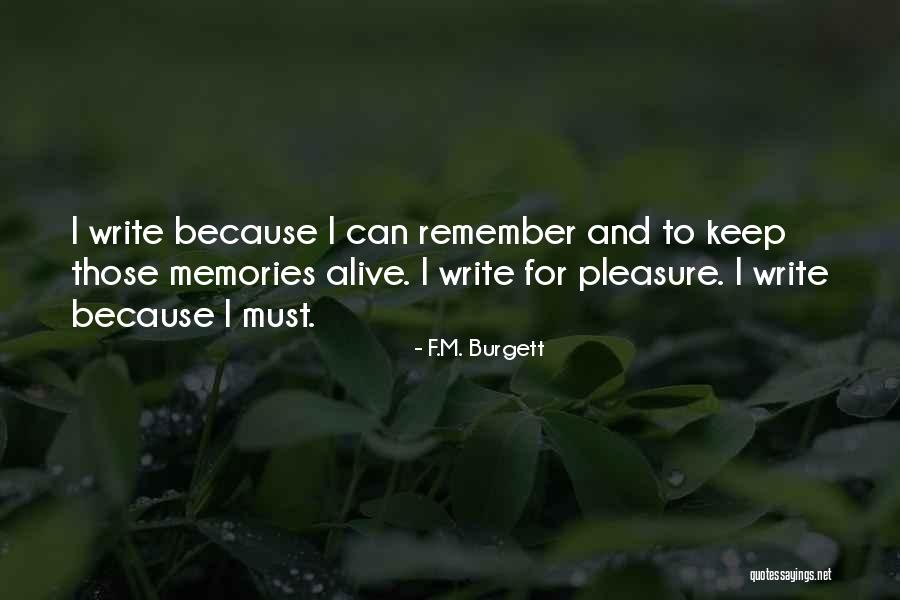 Write Alive Quotes By F.M. Burgett Write Alive Quotes By F.M. Burgett