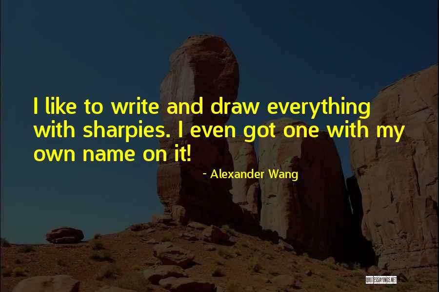 Write And Draw Quotes By Alexander Wang Write And Draw Quotes By Alexander Wang