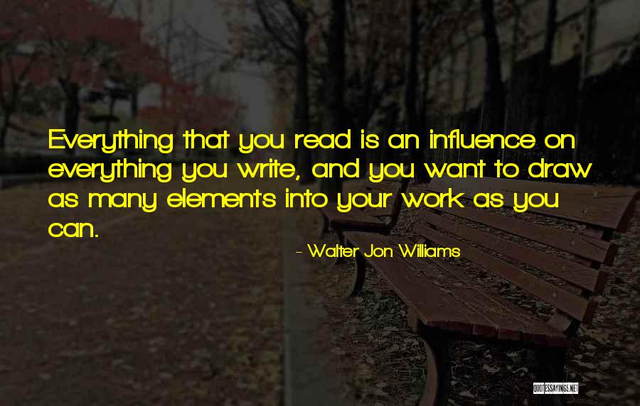 Write And Draw Quotes By Walter Jon Williams Write And Draw Quotes By Walter Jon Williams