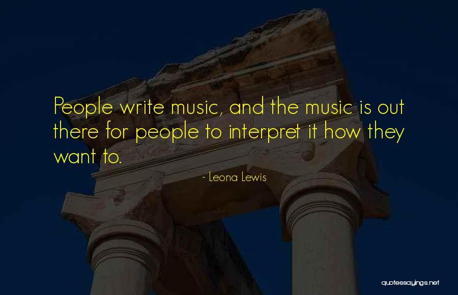Write And Interpret Quotes By Leona Lewis Write And Interpret Quotes By Leona Lewis