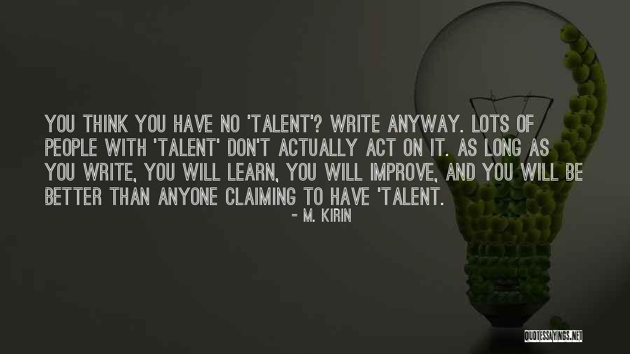 Write And Learn Quotes By M. Kirin