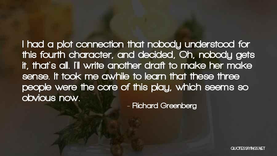 Write And Learn Quotes By Richard Greenberg
