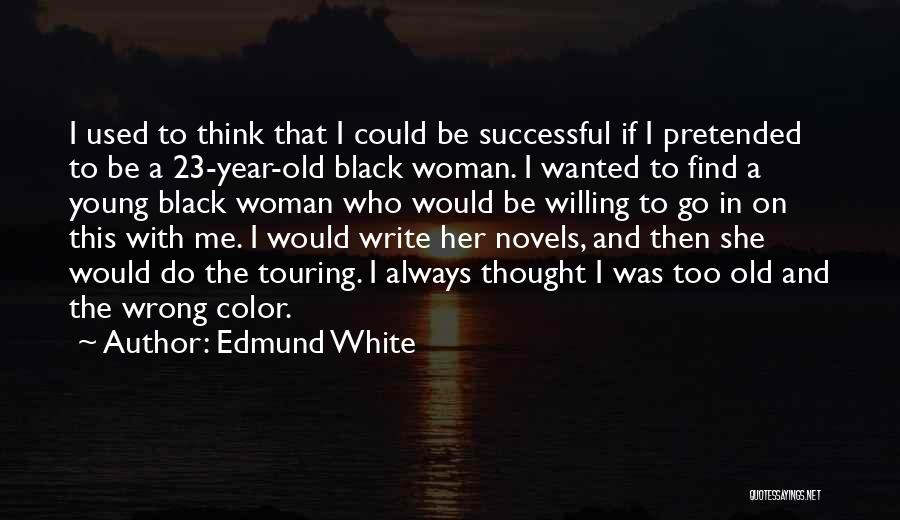 Write And Wrong Quotes By Edmund White