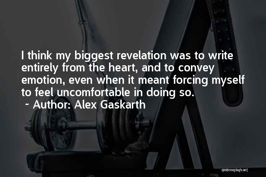 Write From The Heart Quotes By Alex Gaskarth