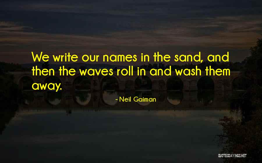 Write In The Sand Quotes By Neil Gaiman