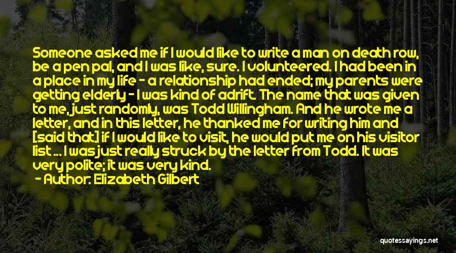 Write Me A Letter Quotes By Elizabeth Gilbert