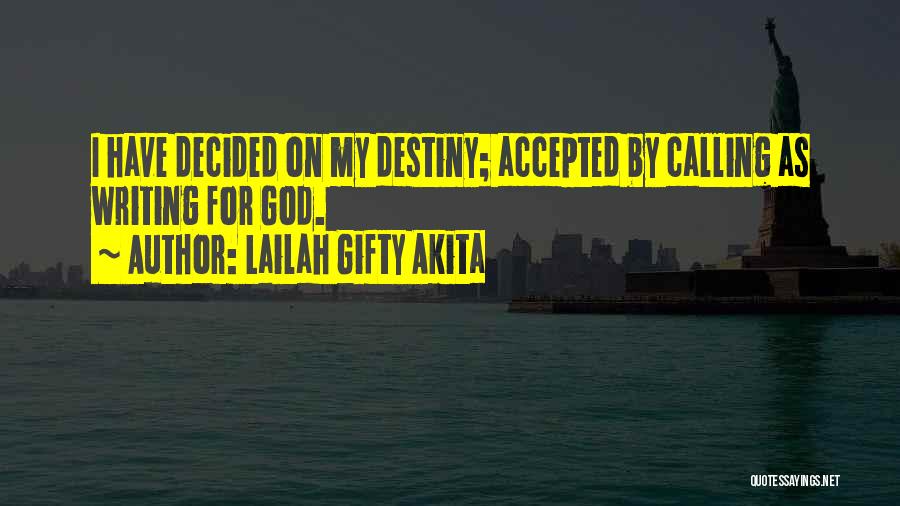 Write My Own Destiny Quotes By Lailah Gifty Akita