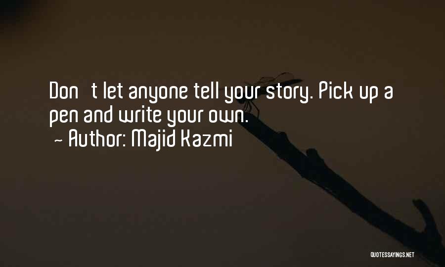 Write My Own Destiny Quotes By Majid Kazmi