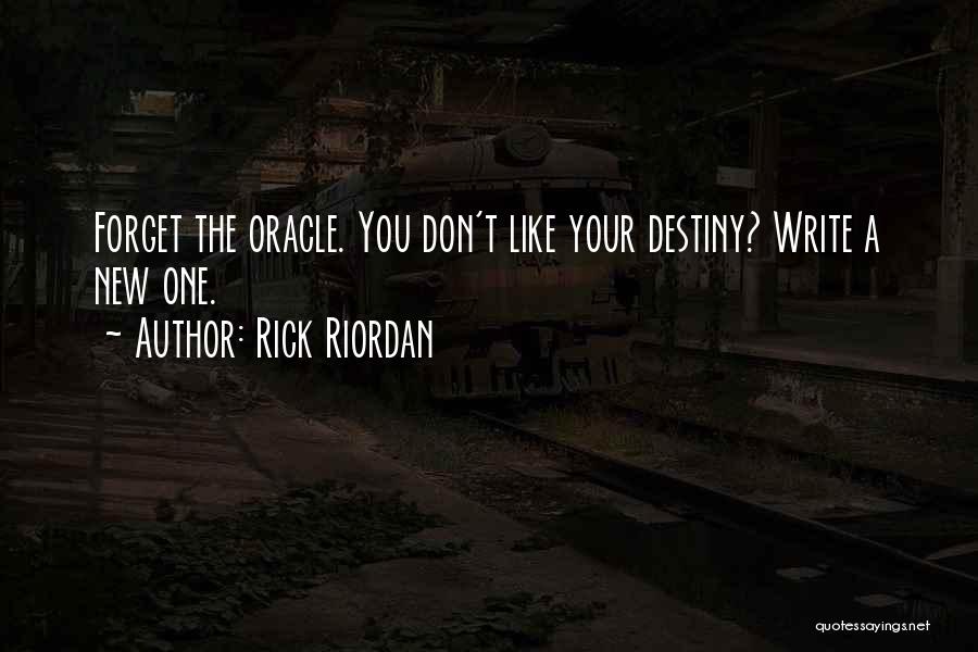 Write My Own Destiny Quotes By Rick Riordan