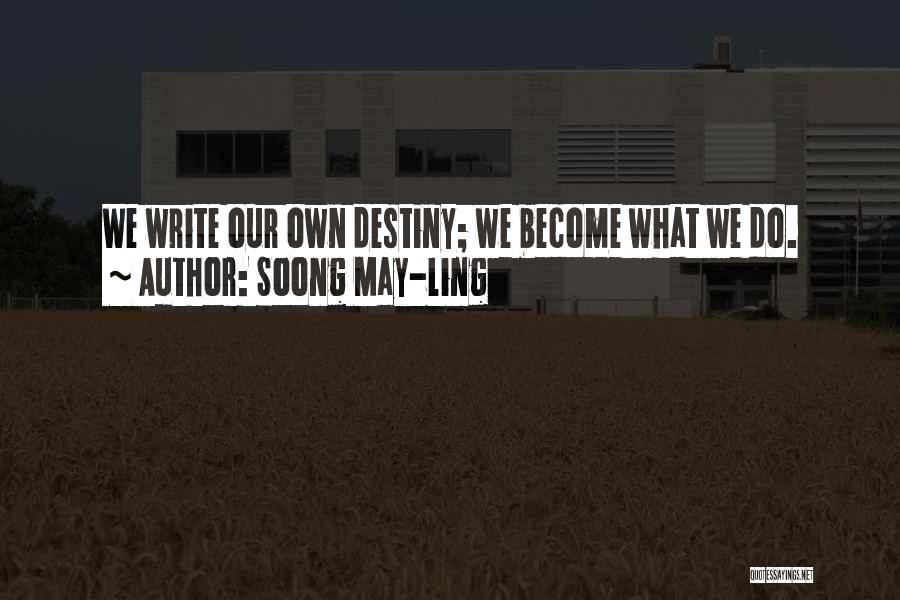 Write My Own Destiny Quotes By Soong May-ling