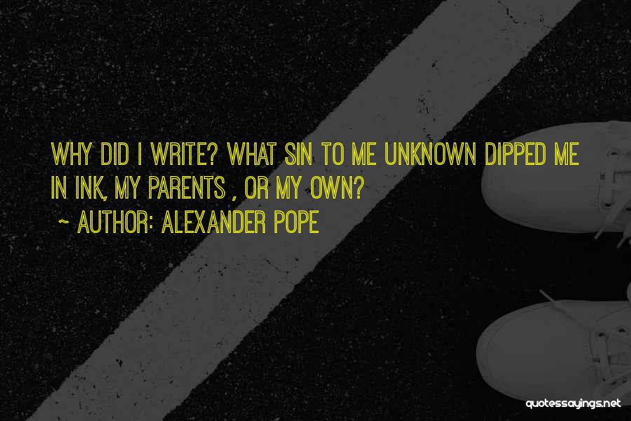 Write My Own Quotes By Alexander Pope