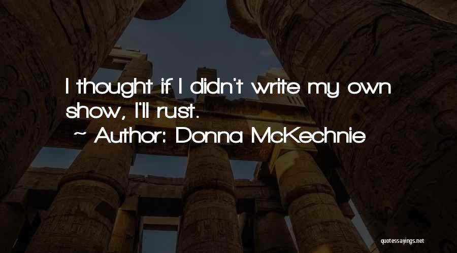 Write My Own Quotes By Donna McKechnie