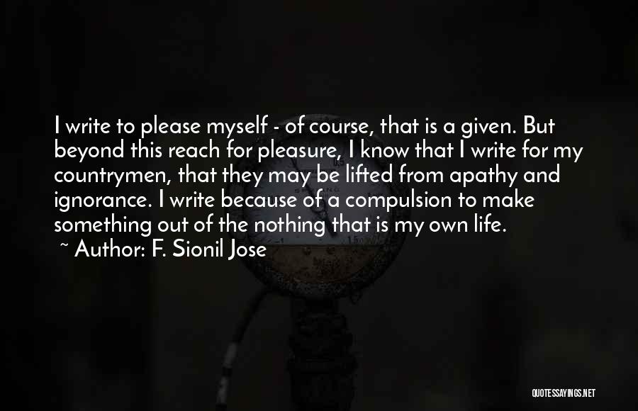 Write My Own Quotes By F. Sionil Jose