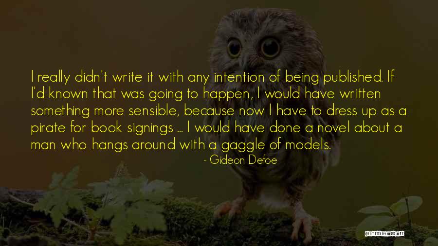 Write Now Quotes By Gideon Defoe Write Now Quotes By Gideon Defoe
