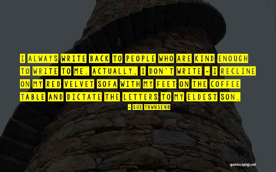 Write On Me Quotes By Sue Townsend Write On Me Quotes By Sue Townsend