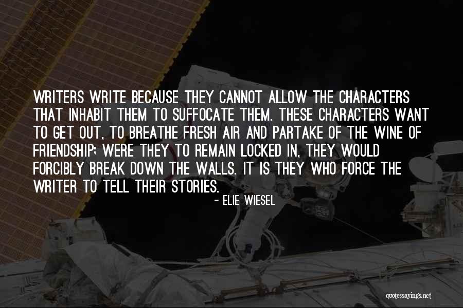 Write On The Walls Quotes By Elie Wiesel Write On The Walls Quotes By Elie Wiesel
