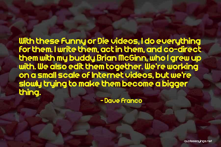 Write Or Die Quotes By Dave Franco Write Or Die Quotes By Dave Franco