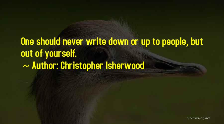 Write Quotes By Christopher Isherwood