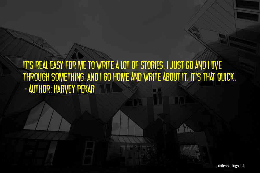 Write Something About Me Quotes By Harvey Pekar