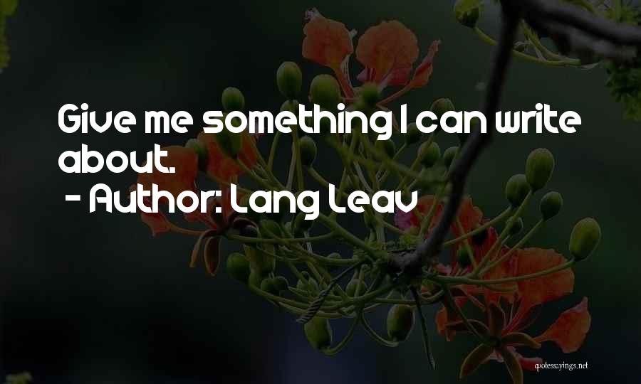 Write Something About Me Quotes By Lang Leav