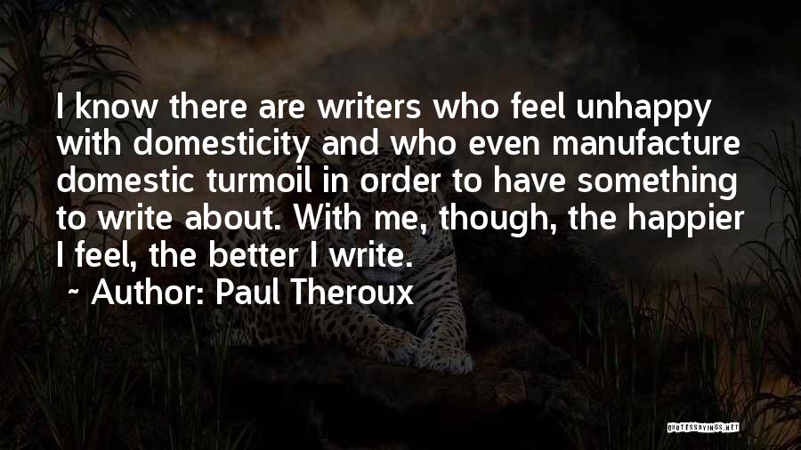 Write Something About Me Quotes By Paul Theroux