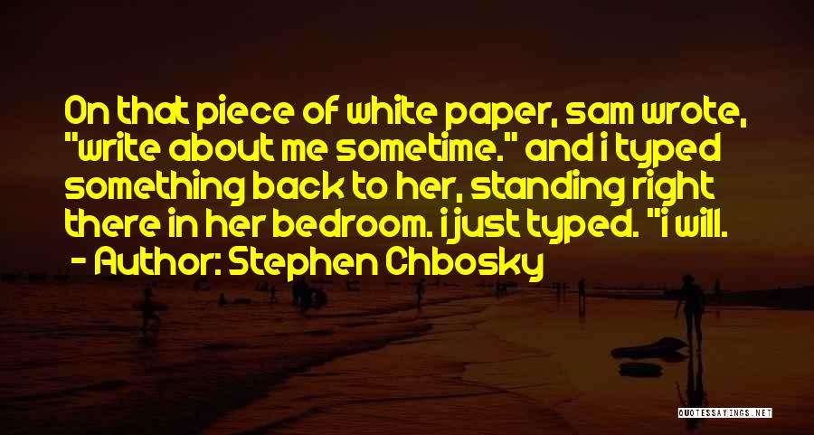 Write Something About Me Quotes By Stephen Chbosky