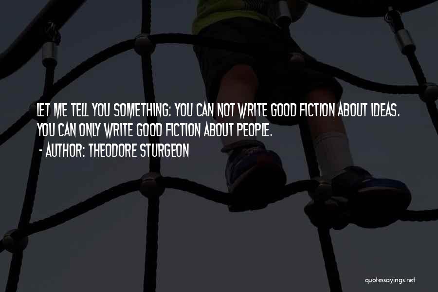 Write Something About Me Quotes By Theodore Sturgeon