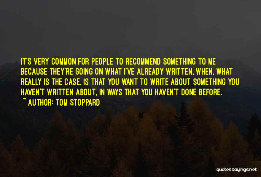 Write Something About Me Quotes By Tom Stoppard