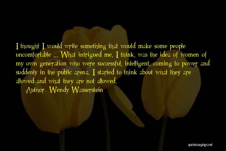 Write Something About Me Quotes By Wendy Wasserstein