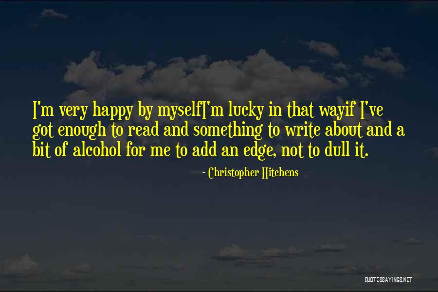 Write Something About Myself Quotes By Christopher Hitchens Write Something About Myself Quotes By Christopher Hitchens