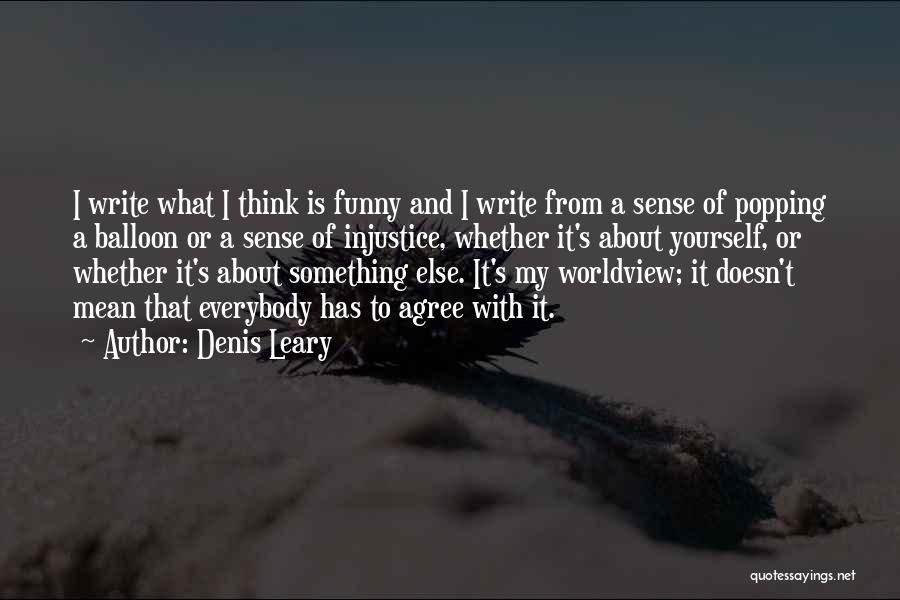 Write Something About Yourself Quotes By Denis Leary