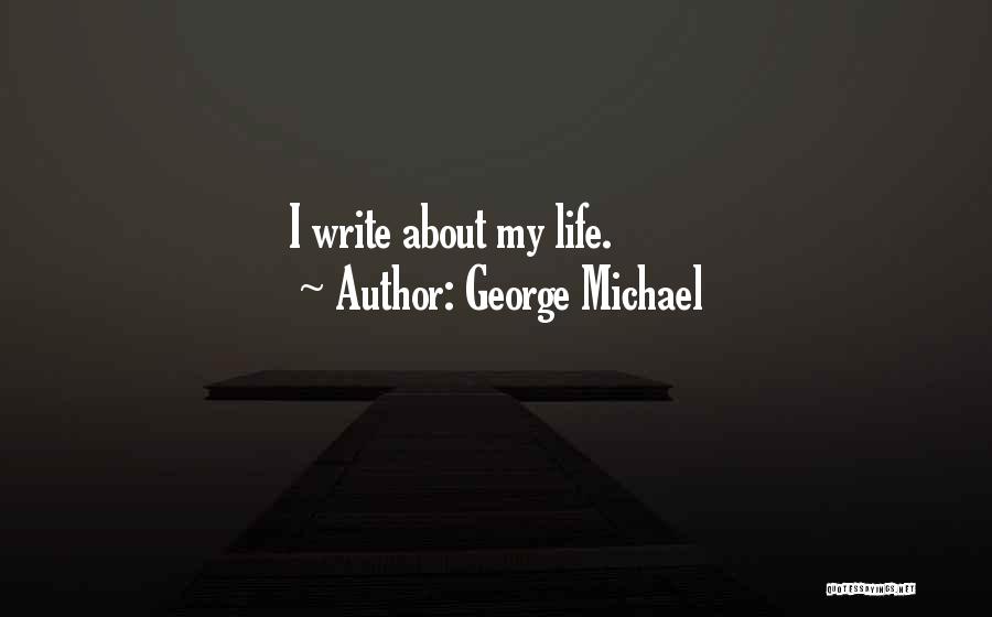 Write Something About Yourself Quotes By George Michael