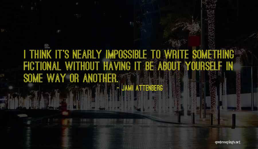 Write Something About Yourself Quotes By Jami Attenberg Write Something About Yourself Quotes By Jami Attenberg