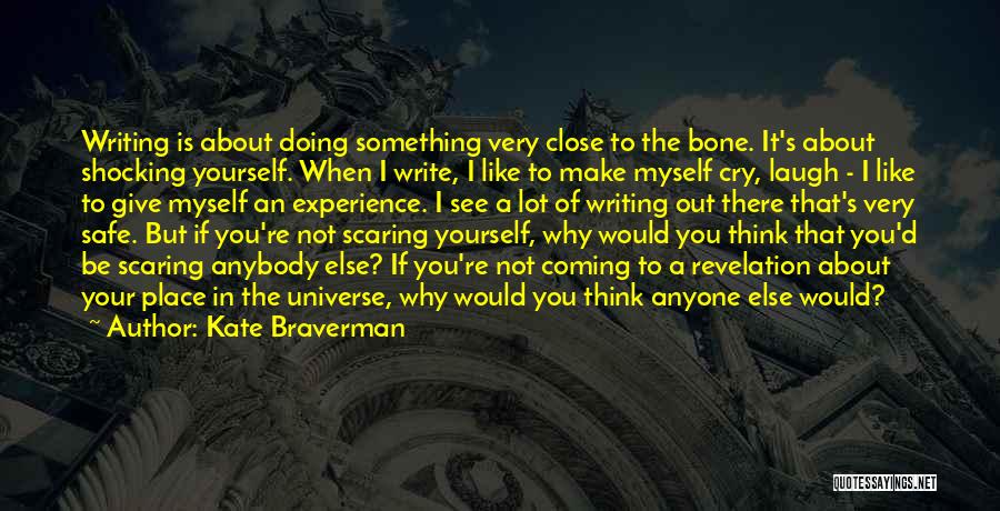 Write Something About Yourself Quotes By Kate Braverman