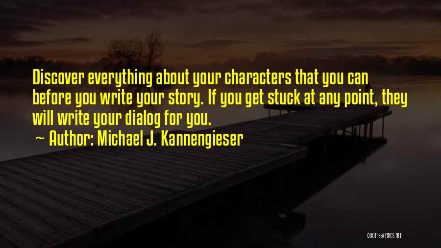 Write Something About Yourself Quotes By Michael J. Kannengieser