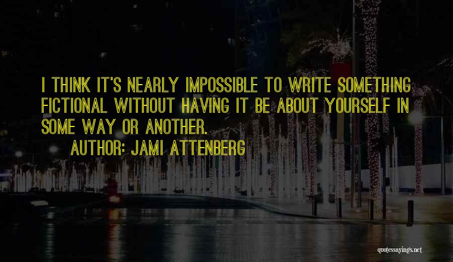 Write Something Yourself Quotes By Jami Attenberg