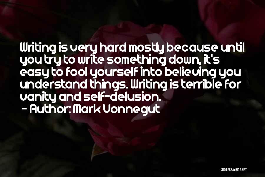 Write Something Yourself Quotes By Mark Vonnegut