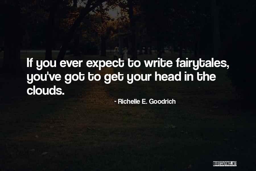 Write Tales Quotes By Richelle E. Goodrich Write Tales Quotes By Richelle E. Goodrich