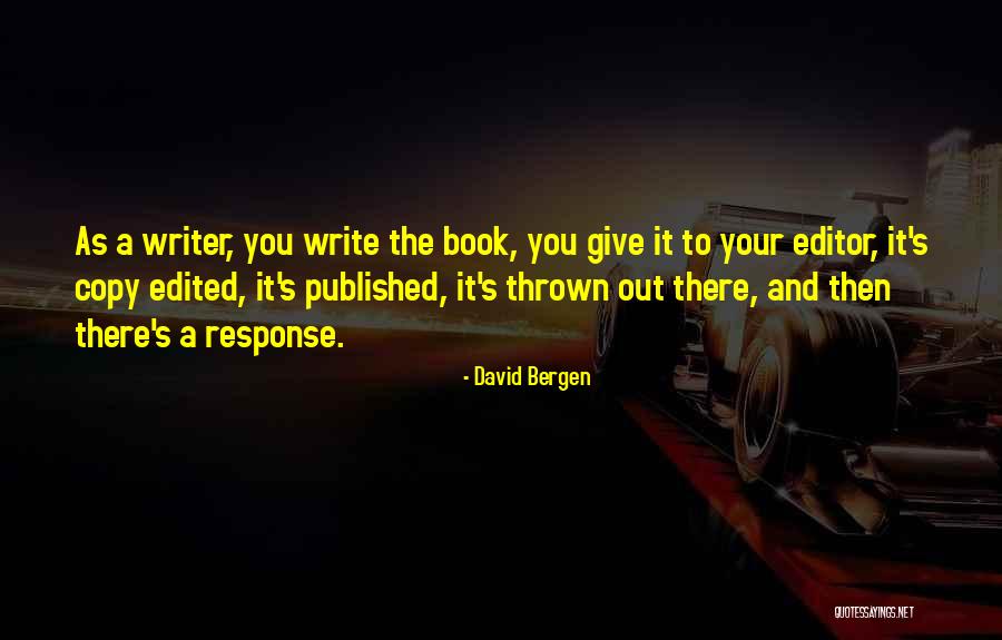 Write The Book Quotes By David Bergen Write The Book Quotes By David Bergen