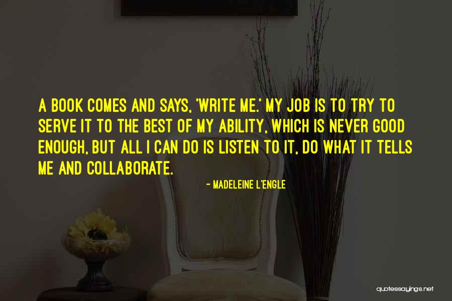 Write The Book Quotes By Madeleine L'Engle Write The Book Quotes By Madeleine L'Engle