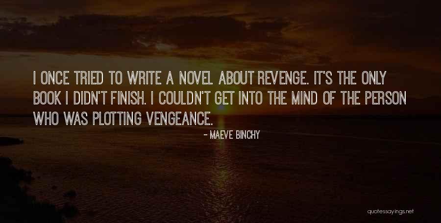 Write The Book Quotes By Maeve Binchy Write The Book Quotes By Maeve Binchy