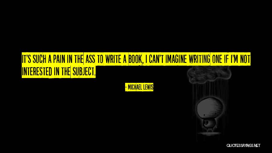 Write The Book Quotes By Michael Lewis Write The Book Quotes By Michael Lewis