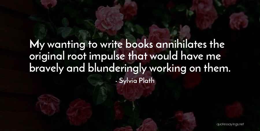 Write The Book Quotes By Sylvia Plath Write The Book Quotes By Sylvia Plath