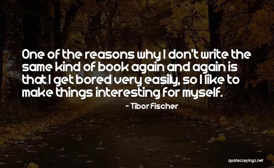 Write The Book Quotes By Tibor Fischer Write The Book Quotes By Tibor Fischer