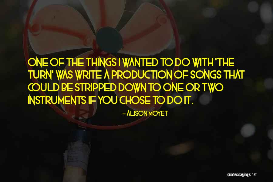 Write Things Down Quotes By Alison Moyet Write Things Down Quotes By Alison Moyet