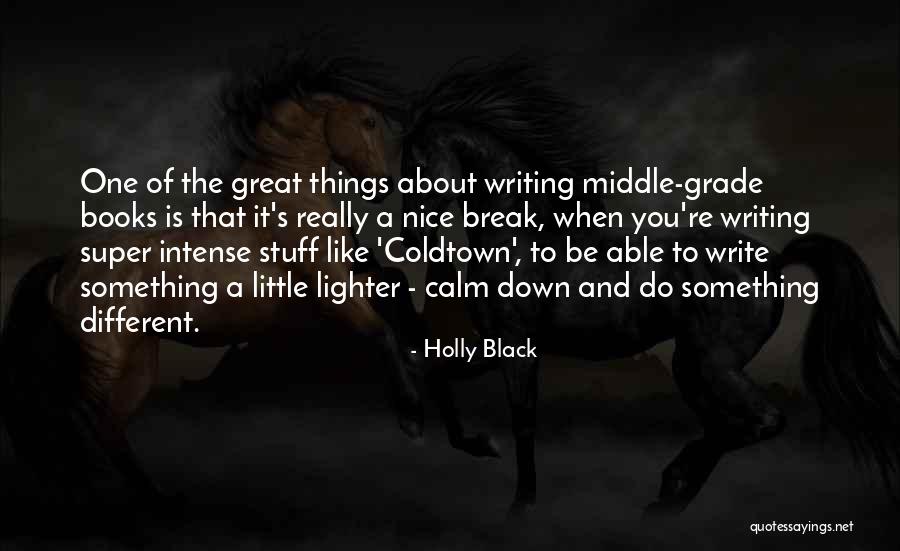 Write Things Down Quotes By Holly Black Write Things Down Quotes By Holly Black