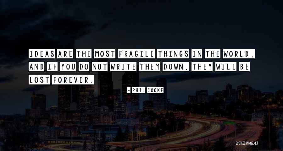 Write Things Down Quotes By Phil Cooke Write Things Down Quotes By Phil Cooke