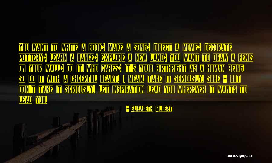 Write To Learn Quotes By Elizabeth Gilbert Write To Learn Quotes By Elizabeth Gilbert