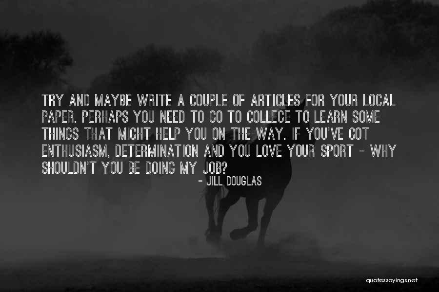 Write To Learn Quotes By Jill Douglas Write To Learn Quotes By Jill Douglas